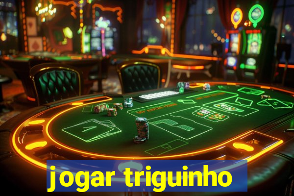 jogar triguinho